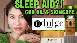 CBD OIL SKIN CARE- SLEEP AID?!-NDULGE EARTH REVIEW! #CBDOIL #CBD OIL SKINCARE
