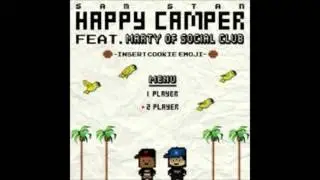 Sam Stan Feat Marty of Social Club - Happy Camper