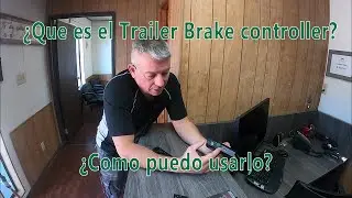 ¿Que es el Trailer Brake controller? ¿Como puedo usarlo? | Adventure RV Napa