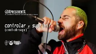XpresidentX, Lendakaris Muertos, Escuela de Odio - Controlar y suprimir (cntrl+alt+supr) [VIDEOCLIP]
