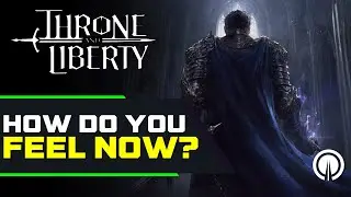 Throne & Liberty: How Do You Feel Now? | MMO Discussion
