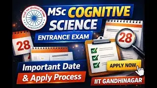 IIT GandhiNagar M.Sc Cognitive Science admission || Important Dates || Apply Now