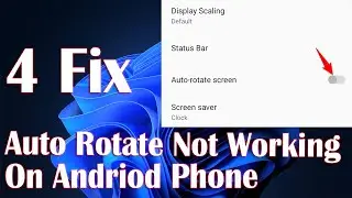 Auto Rotate Not Working On Android Phone - 4 Fix How To