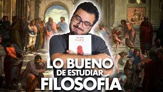 Los BENEFICIOS que ESTUDIAR FILOSOFÍA trajo a mi vida  |  Mi experiencia  |  Filosofía desde cero