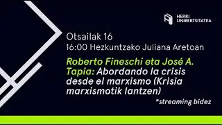 Roberto Fineschi eta José Tapia: Abordando la crisis desde el Marxismo
