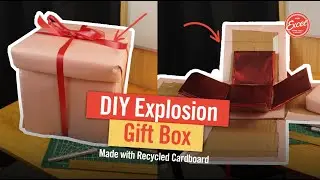 DIY Explosion Gift Box - Made with Recycled Cardboard | Excel Blades&reg;