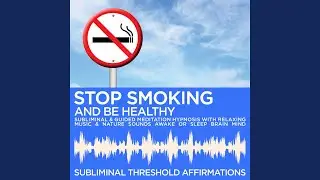 Subliminal World Fusion Music: Stop Smoking & Be Healthy