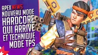 APEX NEWS Mode HARDCORE qui ARRIVE et ASTUCE MODE TPS, NERF HORIZON et HEIRLOOM
