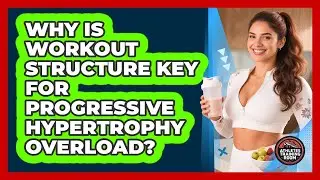 Why Is Workout Structure Key For Progressive Hypertrophy Overload? - Athletes Training Room