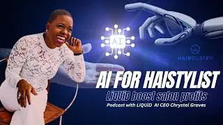 AI for Hairstylists: How Chrystal Graves&rsquo; LiQUiD Boosts Salon Profits