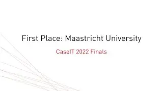 CaseIT 2022 Finals | 1st Place, Maastricht University