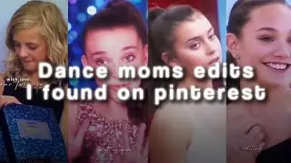 DANCE MOMS EDITS I GOUND ON PINTREST THAT I LOVE! 💗💋