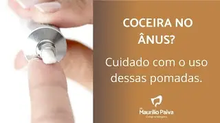 Se você sofre com coceira no ânus cuidado com o uso de algumas pomadas.