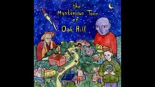 The Mysterious Town of Oak Hill (Full Album)