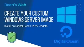 Custom Windows Server Image on Digital Ocean (2022 Update)