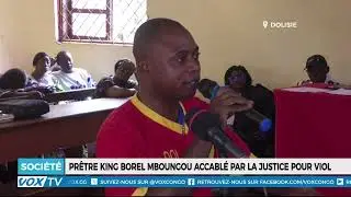 Pretre King Borel Mboungou accabl&eacute; par la justice pour viol