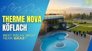 Therme Nova Köflach – Best Relax Spot Near Graz