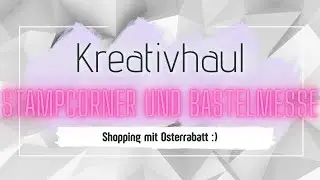 🌷🌼Kreativhaul Kreativmesse 🌷🌼und Stampcorner🌷🌼 mit 30% Osterrabatt 🌷🌼