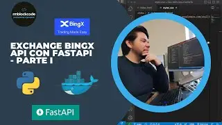 Tutorial FastAPI con docker &nbsp;| Exchange Bingx API | Parte 1