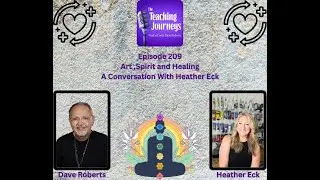 Art, Spirit, and Healing: A Conversation with Heather Eck| The Teaching Journeys Podcast