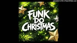 FUNK DO CHRISTMAS (Slowed)