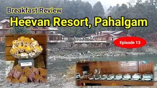 Kashmir | Breakfast tour and Review | Hotel Heevan | Pahalgam
