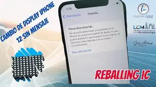 Cambio de display iphone 12 sin mensaje y reballing de IC