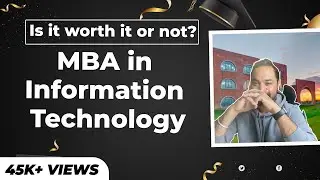 MBA in Information Technology | Is it worth it or not? | MBA Preparation