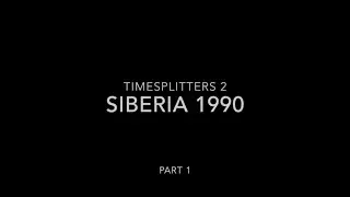 Timesplitters 2 - 1990 Siberia Oblask Dam - Part 1