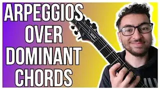 The BEST Arpeggios Over Dominant Chords! (ESSENTIAL For Neo Soul!)