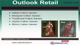 Elegant Cotton & Fancy Sarees by Outlook Retail, Ahmedabad