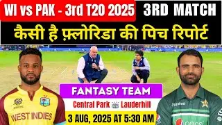 WI vs PAK : Pitch Report 3rd T20, Lauderhill Florida Pitch Report, WI vs PAK Playing 11,Fantasy Team