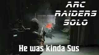 ARC Raiders - He Was Kinda Sus (Meeting Friends, Making Enemies)