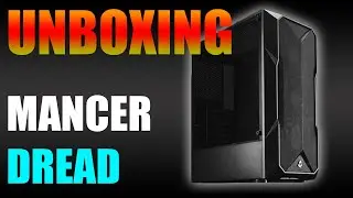 Unboxing Gabinete Gamer Mancer Dread