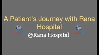 Fistula Treatment Success Story: A Patient's Journey with Rana Hospital