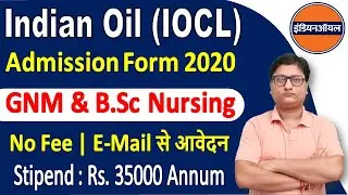 IOCL GNM/B.Sc Nursing Admission Form 2020 &brvbar;&brvbar; How to Fill IOCL GNM/B.Sc Nursing Admission Form 2020
