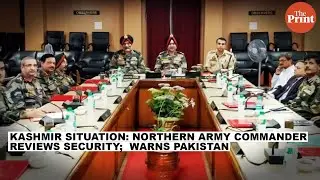 Kashmir situation: Northern Army commander reviews security;  warns Pakistan