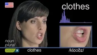 How To Pronounce CLOTHES - English Pronunciation 英語の発音 pronunciaci&oacute;n de Ingl&eacute;s 美國英語 C&aacute;ch ph&aacute;t &acirc;m