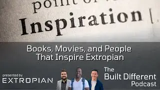 Get to Know Us: The Inspirations of Extropian | Built Different Ep. 48