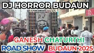 DJ HORROR BUDAUN | GANESH CHATURTHI BUDAUN 2025 | HORROR DJ BUDAUN | BUDAUN ROAD SHOW