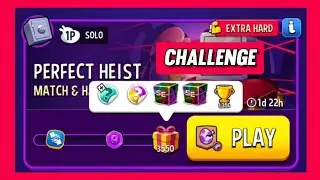 Extra hard match and hatch|3550 points|perfect heist|match masters