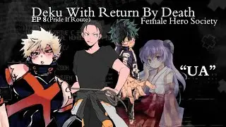 Deku With Return By Death (Pride If) &ndash; Female Hero Society : Episode 8 