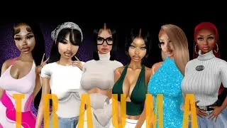 TRUAMA - (PT.2) |  imvu series.