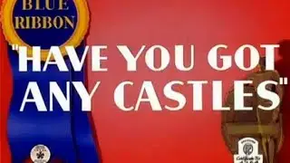 Have You Got Any Castles? (1938)