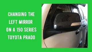 Changing Mirror 150 series Toyota Prado