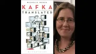 Michelle Woods on her book 'Kafka Translated: How Translators Have Shaped Our Reading of Kafka'