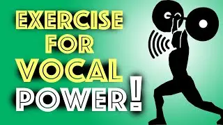 Exercise for Vocal Power