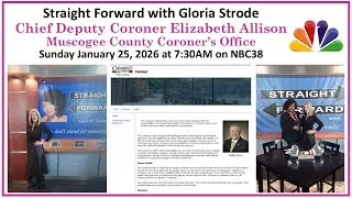 Straight Forward with Gloria Strode and Elizabeth Allison Chief Deputy Coroner