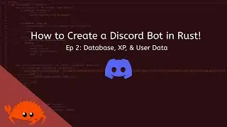 Rust: How to Make a Discord Bot! | Tutorial Ep. 2: Database & XP