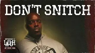 LAUGH Ep. 6 &ndash; Don't Snitch | Life Ain&rsquo;t Usually Great Here